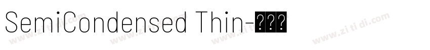 SemiCondensed Thin字体转换 SemiCondensed Thin字体转换